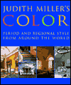 Judith Miller's Color: Period And Regional Style From Around The World