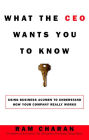 What the CEO Wants You to Know: How Your Company Really Works