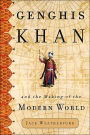 Genghis Khan and the Making of the Modern World
