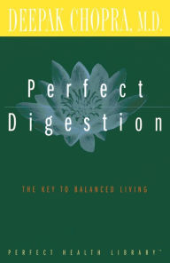 Title: Perfect Digestion: The Key to Balanced Living, Author: Deepak Chopra