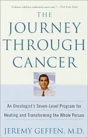 The Journey Through Cancer: An Oncologist's Seven-Level Program For Healing And Transforming The Whole Person