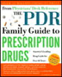 The PDR Family Guide to Prescription Drugs: America's Leading Drug Guide for over 60 Years