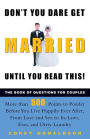 Don't You Dare Get Married until You Read This!: The Book of Questions for Couples