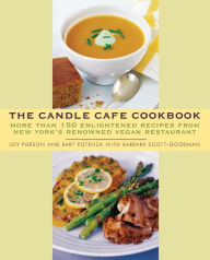Title: The Candle Cafe Cookbook: More Than 150 Enlightened Recipes from New York's Renowned Vegan Restaurant, Author: Joy Pierson