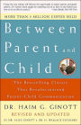 Between Parent and Child: The Bestselling Classic That Revolutionized Parent-Child Communication