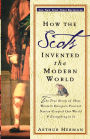 How the Scots Invented the Modern World: The True Story of How Western Europe's Poorest Nation Created Our World and Everything in It