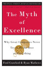 Myth of Excellence: Why Great Companies Never Try to Be the Best at Everything