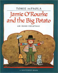 Jamie O'Rourke and the Big Potato: An Irish Folktale (Turtleback School & Library Binding Edition)
