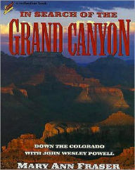 In Search of the Grand Canyon: Down the Colorado with John Wesley Powell