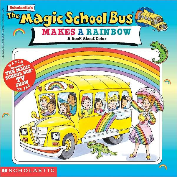 The Magic School Bus Makes a Rainbow (Turtleback School & Library