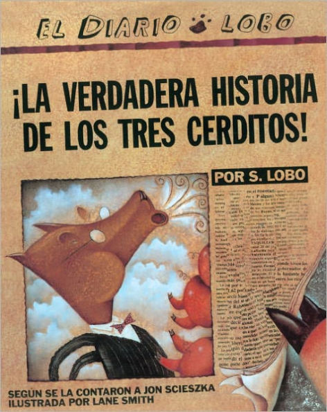 La verdadera historia de los tres cerditos! (The True Story of the 3 Little Pigs) (Turtleback School & Library Binding Edition)