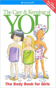 The Care and Keeping of You: The Body Book for Girls (AmericanGirl Library)