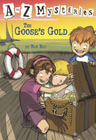 The Goose's Gold (A to Z Mysteries Series #7) (Turtleback School & Library Binding Edition)