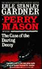 The Case of the Daring Decoy (A Perry Mason Mystery)