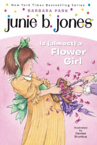 Junie B. Jones Is (Almost) a Flower Girl (Junie B. Jones Series #13) (Turtleback School & Library Binding Edition)