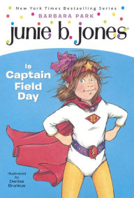 Junie B. Jones Is Captain Field Day (Junie B. Jones Series #16) (Turtleback School & Library Binding Edition)