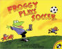 Froggy Plays Soccer (Turtleback School & Library Binding Edition)