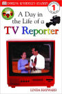 A Day In The Life Of A TV Reporter (Turtleback School & Library Binding Edition)