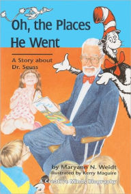 Oh, the Places He Went: A Story about Dr. Suess
