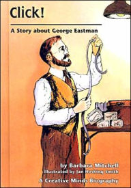 Click!: A Story about George Eastman