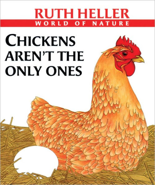 Chickens Aren't the Only Ones: A Book About Animals That Lay Eggs (Turtleback School & Library Binding Edition)