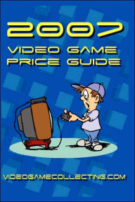 Title: 2007 Video Game Price Guide, Author: Videogamecollecting Com