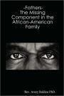-Fathers- The Missing Component In The African-American Family