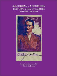 A. B. Jordan - A Southern Editor's View of Europe Between the Wars