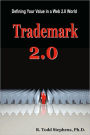 Trademark 2. 0: Defining Your Value in the Web 2. 0 World