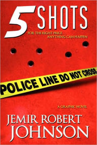 Title: 5 shots, Author: Jemir Johnson