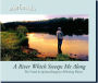 A River Which Sweeps Me Along ~ The Visual & Spiritual Imagery Of Flowing Waters
