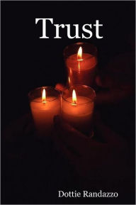 Title: Trust, Author: Dottie Randazzo