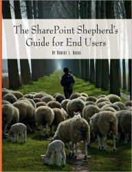 The Sharepoint Shepherd'S Guide For End Users