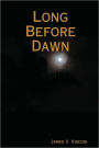 Long Before Dawn