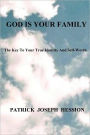 God Is Your Family: The Key to Your True Identity and Self Worth