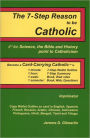 The 7-Step Reason to be Catholic: Science, the Bible and History point to Catholicism