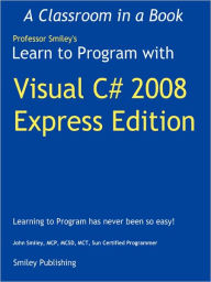 Learn To Program With Visual C# 2008 Express
