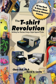 The T-Shirt Revolution: Building Your Business Using a Digital Apparel Printer