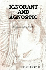 Ignorant and Agnostic