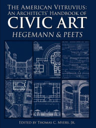 The American Vitruvius: An Architects' Handbook of Civic Art