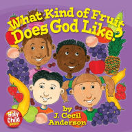 Title: What Kind of Fruit Does God Like?, Author: Joseph C Anderson II