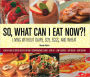 So, What Can I Eat Now?!: Living Without Dairy, Soy, Eggs, and Wheat