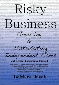 Title: Risky Business: Financing & Distributing Independent Films (Second Edition), Author: Mark Litwak