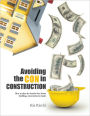 Avoiding the CON in Construction: How to Plan for Hassle-free Home Building, Renovation and Repair