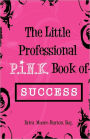The Little Professional P.I.N.K. Book of Success