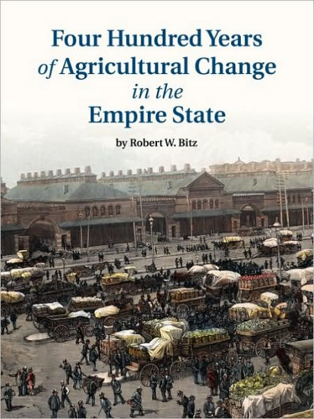 Four Hundred Years of Agricultural Change in the Empire State