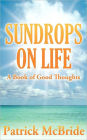 Sundrops on Life: A Book of Good Thoughts