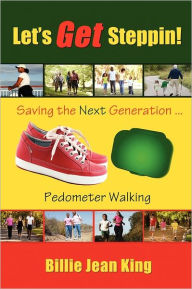 Let's Get Steppin! Saving The Next Generation..Pedometer Walking