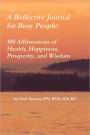 A Reflective Journal for Busy People: 100 Affirmations of Health, Happiness, Prosperity, and Wisdom