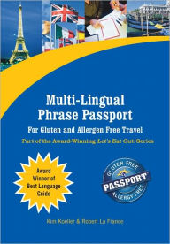 Title: Multi-Lingual Phrase Passport for Gluten and Allergen Free Travel, Author: Kim Koeller